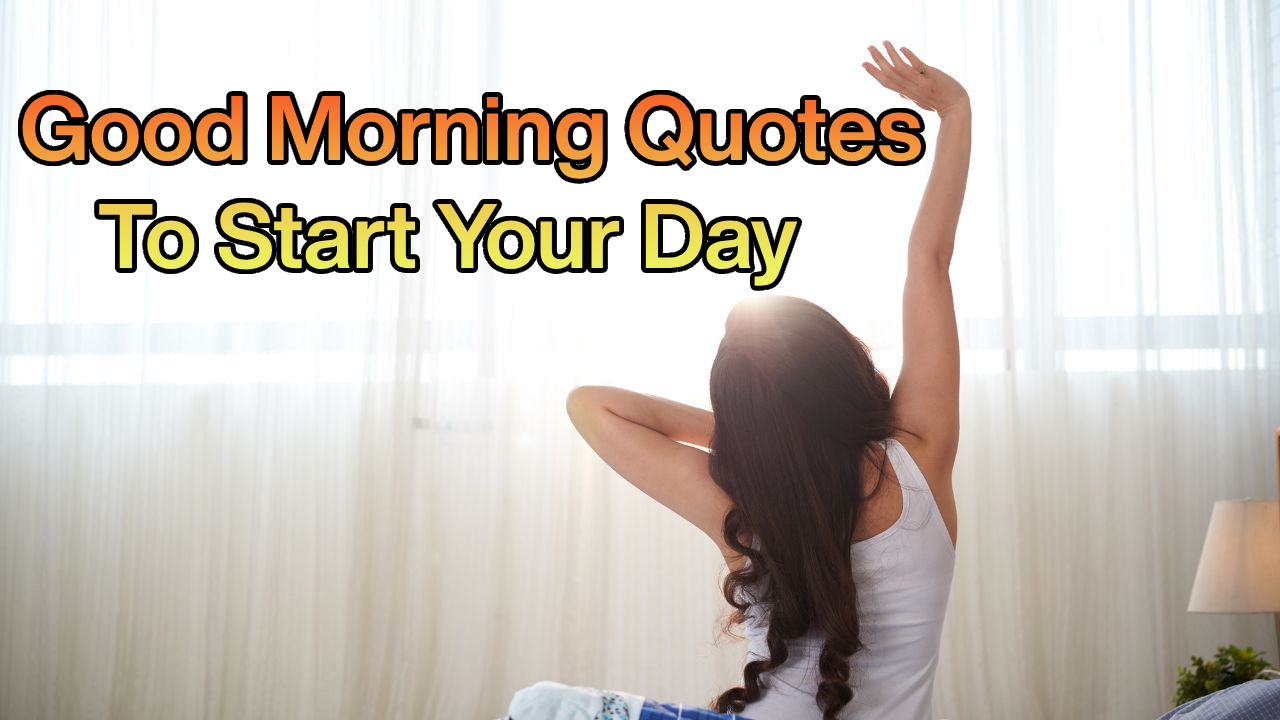 Good Morning Quotes To Start Your Day