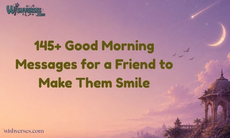 145+ Good Morning Messages for a Friend to Make Them Smile