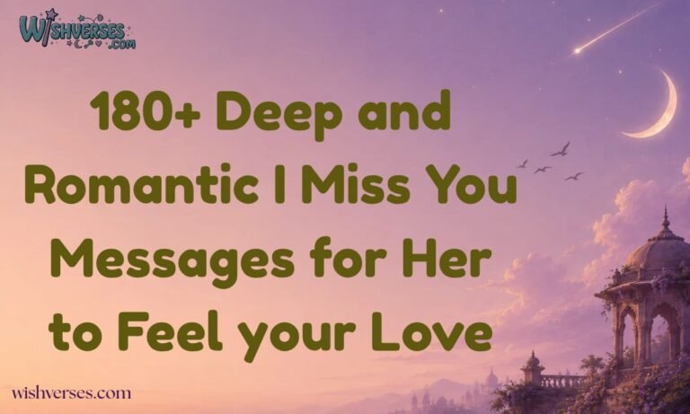 180+ Deep and Romantic I Miss You Messages for Her to Feel your Love