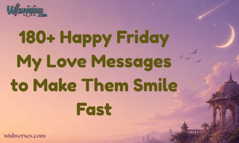 180+ Happy Friday My Love Messages to Make Them Smile Fast