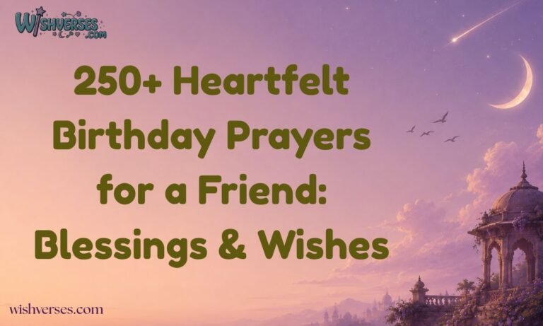 250+ Heartfelt Birthday Prayers for a Friend: Blessings & Wishes