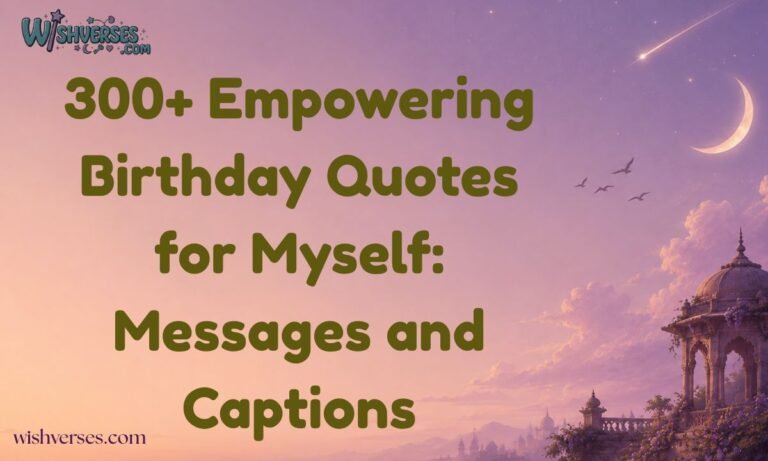 300+ Empowering Birthday Quotes for Myself Messages and Captions