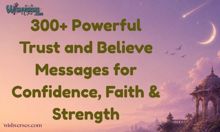 300+ Powerful Trust and Believe Messages for Confidence, Faith & Strength