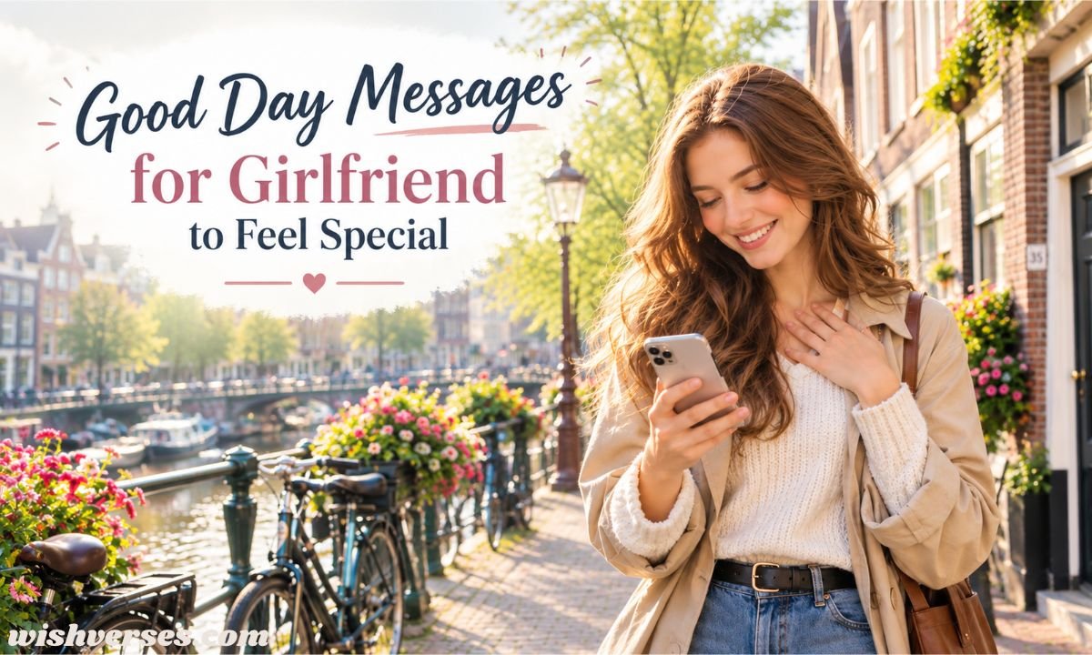 Good Day Messages for Girlfriend to Feel Special